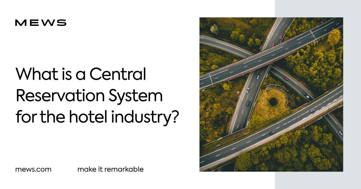 what-is-a-central-reservation-system-crs-for-hotels-mews-blog